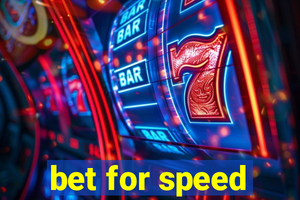 bet for speed