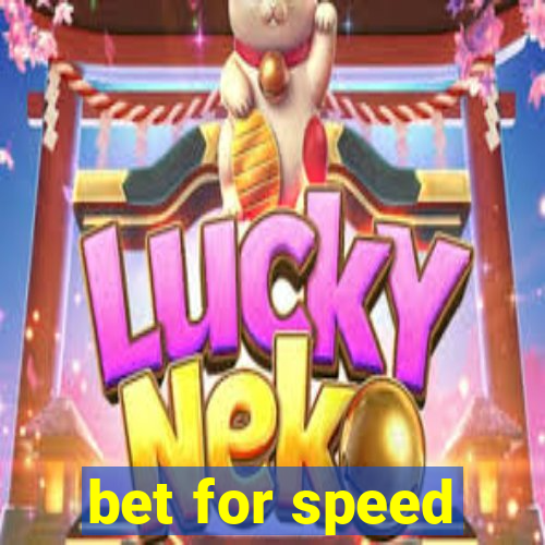 bet for speed