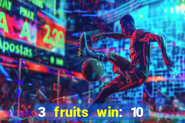 3 fruits win: 10 lines slot