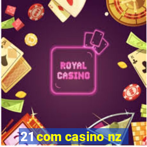 21 com casino nz