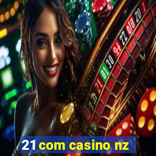 21 com casino nz