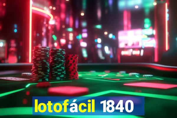 lotofácil 1840