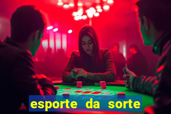 esporte da sorte casino online