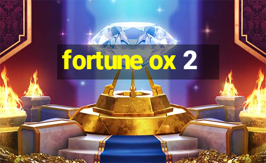 fortune ox 2