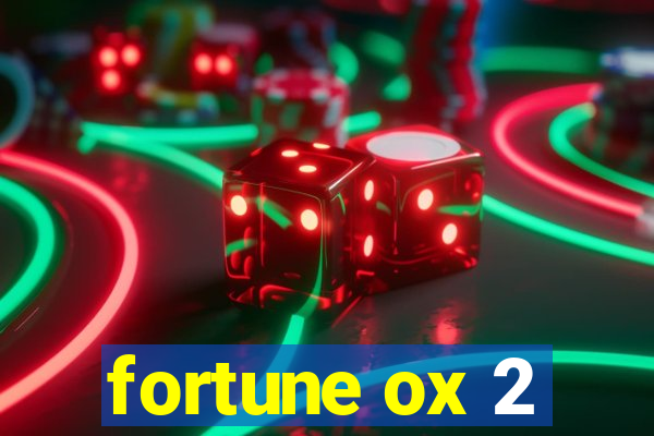 fortune ox 2