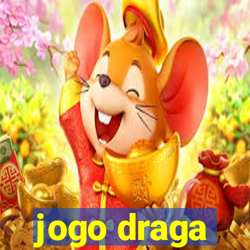 jogo draga