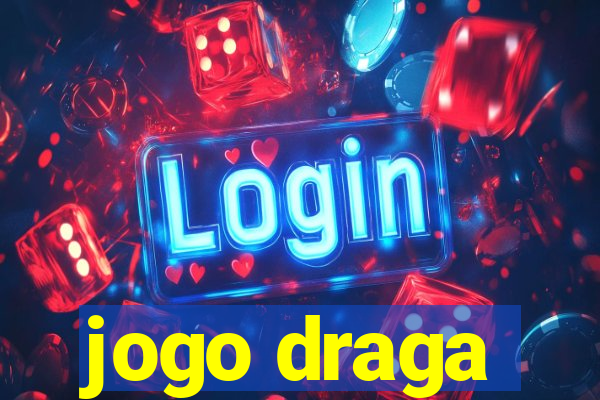 jogo draga