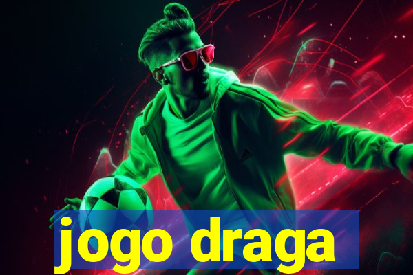 jogo draga