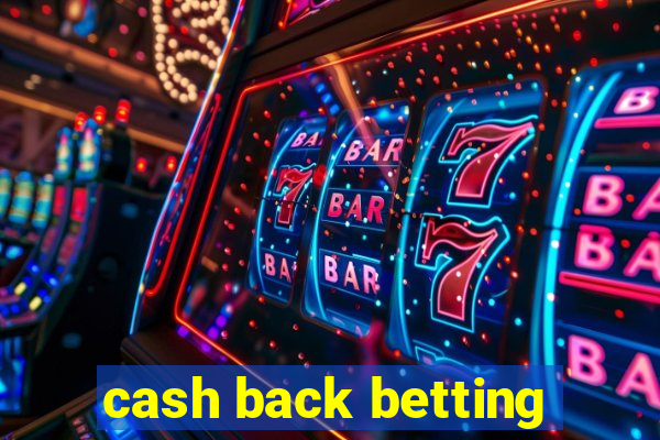 cash back betting