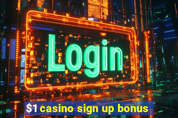 $1 casino sign up bonus