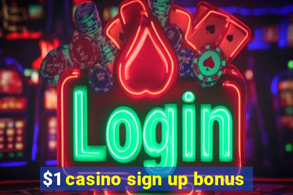 $1 casino sign up bonus