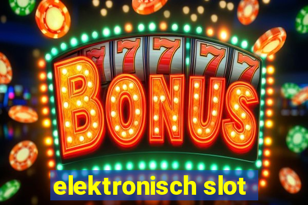 elektronisch slot