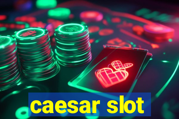 caesar slot