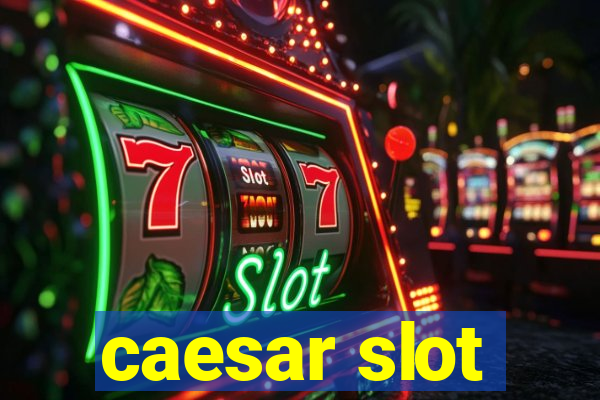 caesar slot