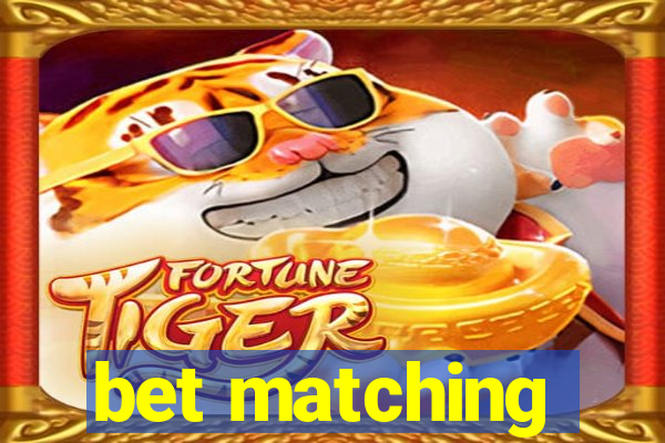 bet matching