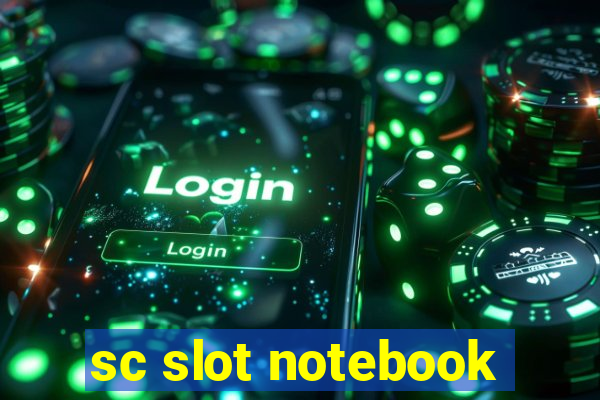 sc slot notebook