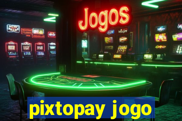 pixtopay jogo