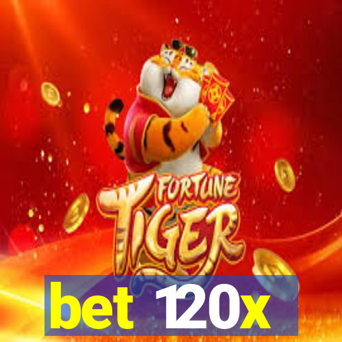 bet 120x