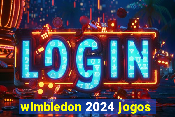 wimbledon 2024 jogos