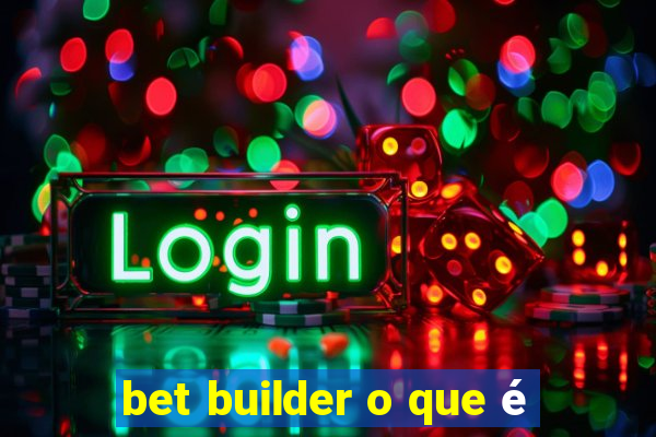 bet builder o que é