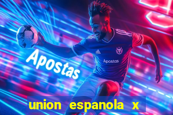 union espanola x universidad de chile