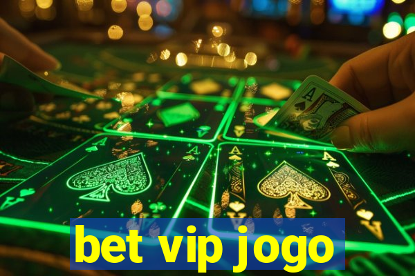 bet vip jogo