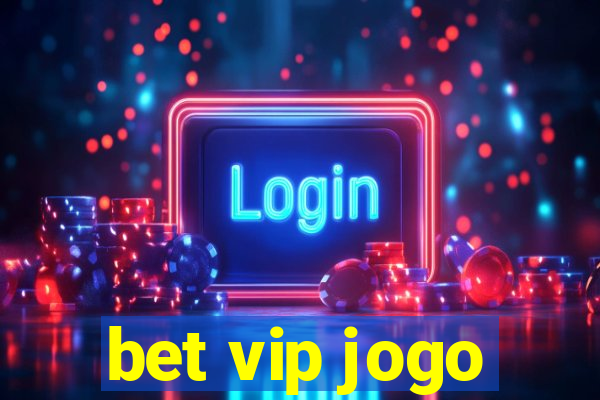 bet vip jogo