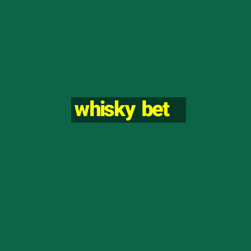 whisky bet