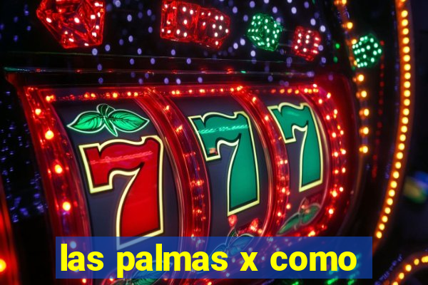 las palmas x como