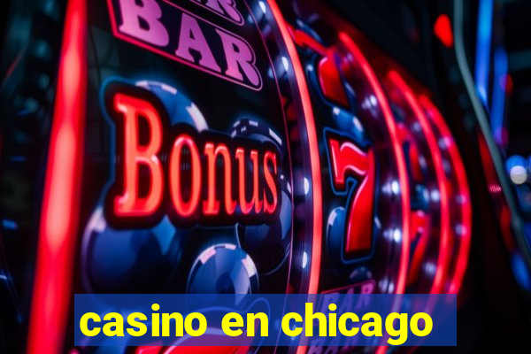 casino en chicago