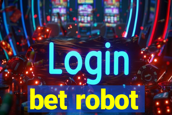 bet robot