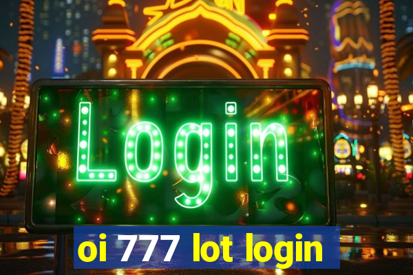 oi 777 lot login