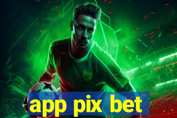 app pix bet