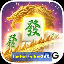 limita莽茫o bet365