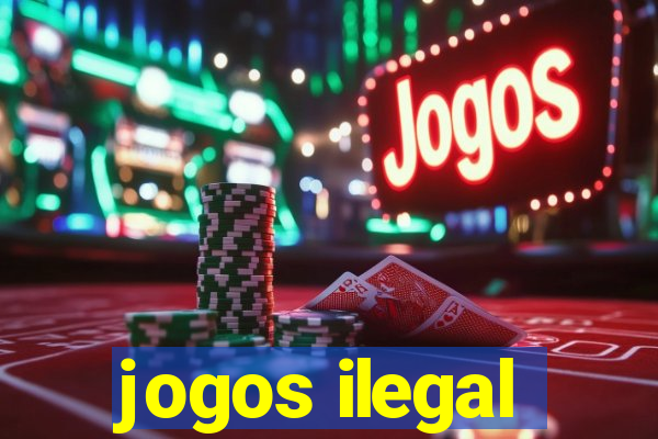 jogos ilegal