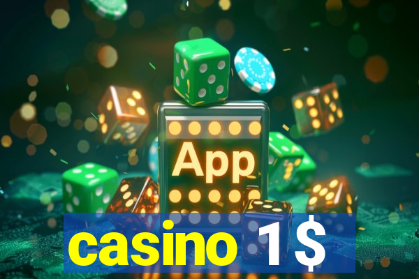 casino 1 $