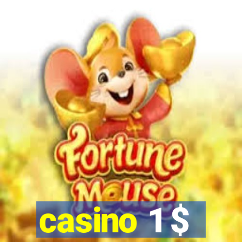 casino 1 $