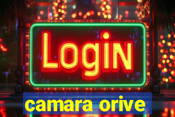 camara orive