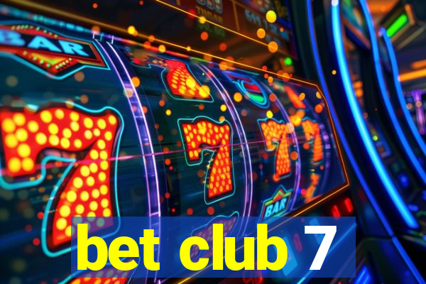 bet club 7