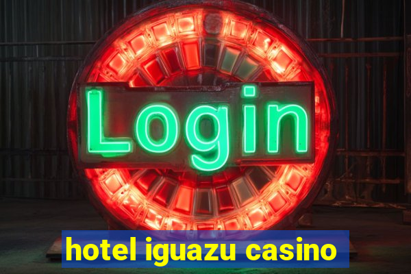 hotel iguazu casino