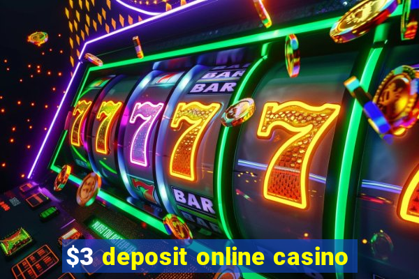 $3 deposit online casino