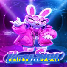 chefinho 777 bet com