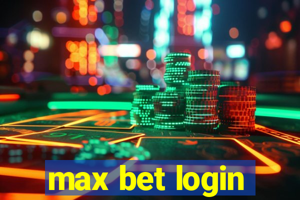 max bet login