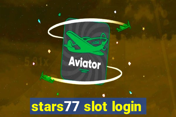 stars77 slot login