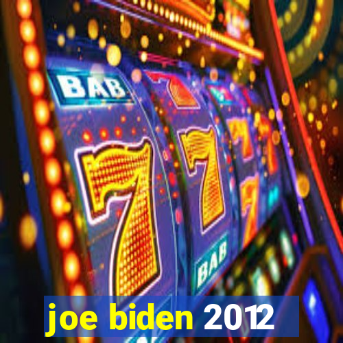 joe biden 2012