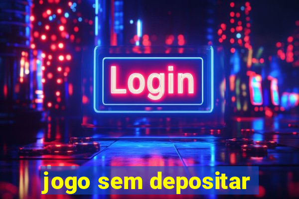 jogo sem depositar