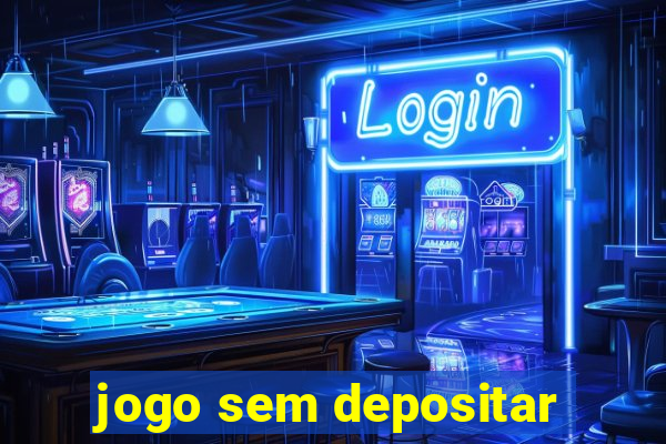 jogo sem depositar