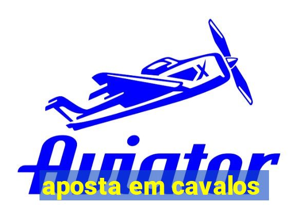 aposta em cavalos