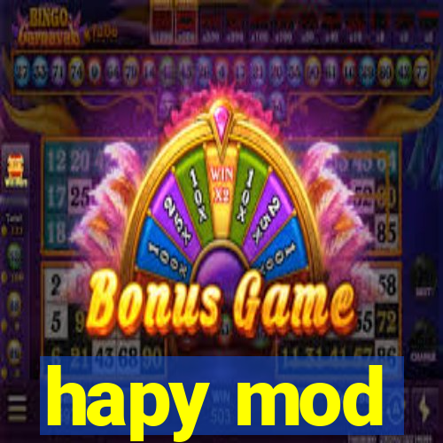 hapy mod