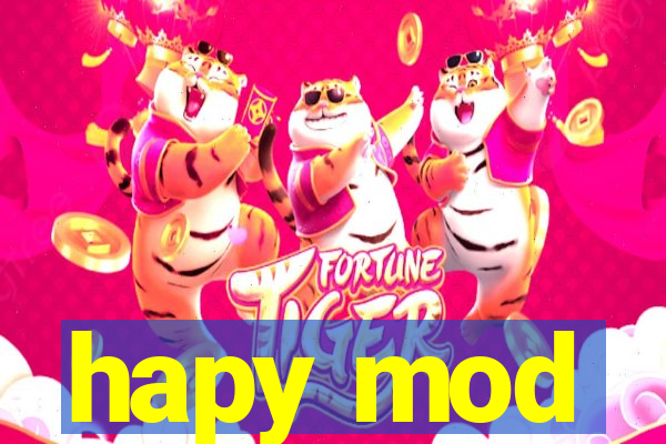 hapy mod